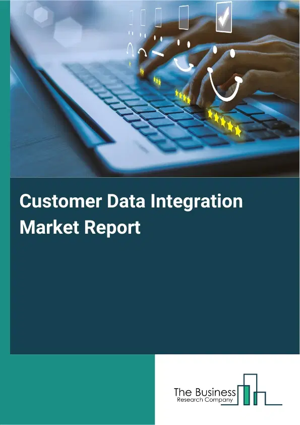 Customer Data Integration Market Report 2026 Customer Data Integration Market Report 2026