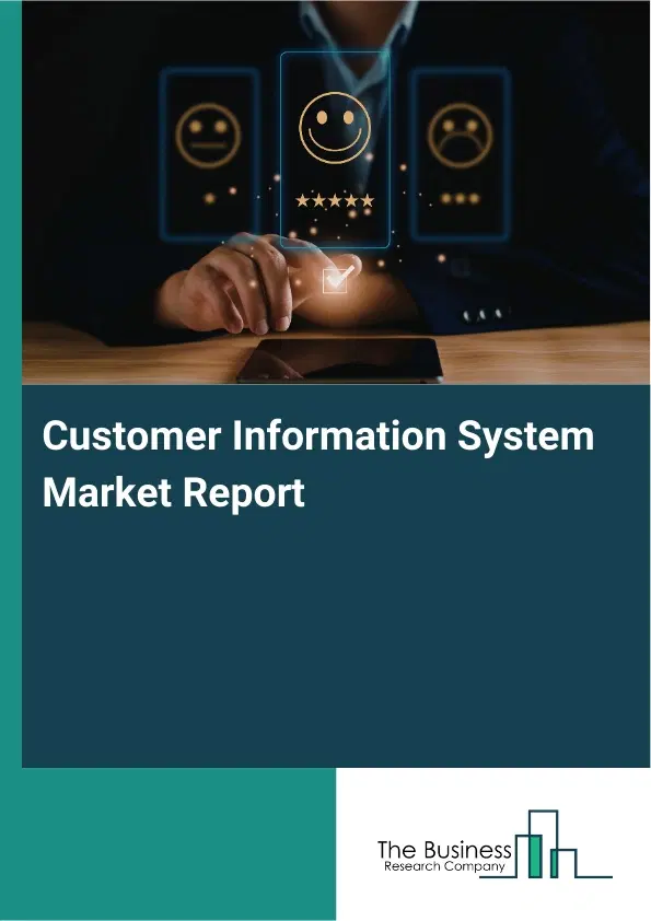 Customer Information System Market Report 2026 Customer Information System Market Report 2026