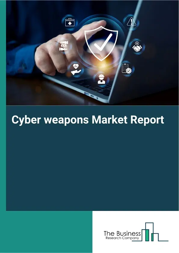 Cyber weapons Market Report 2026 Cyber weapons Market Report 2026