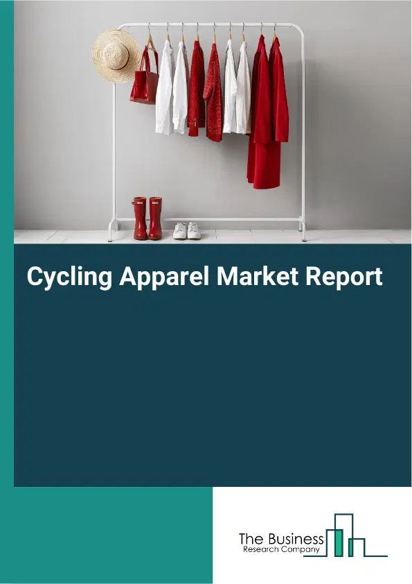 Cycling Apparel Market Report 2026 Cycling Apparel Market Report 2026