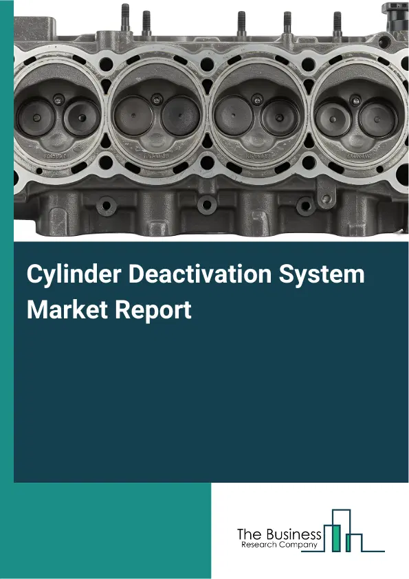 Cylinder Deactivation System Market Report 2026 Cylinder Deactivation System Market Report 2026