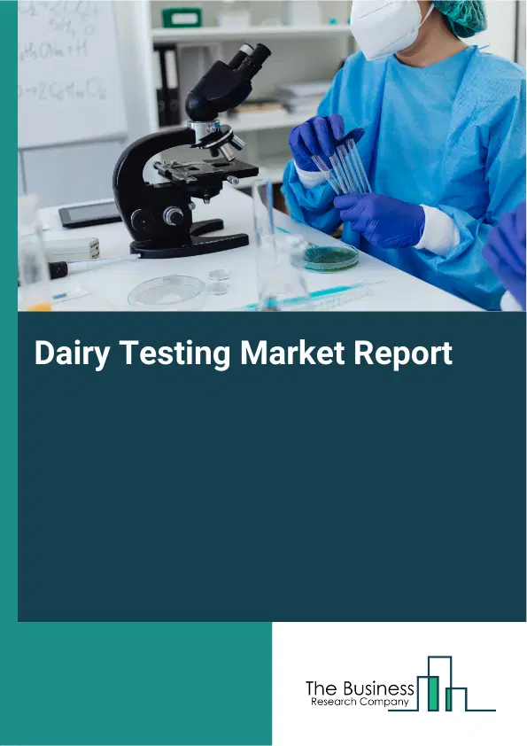 Dairy Testing Market Report 2026 Dairy Testing Market Report 2026