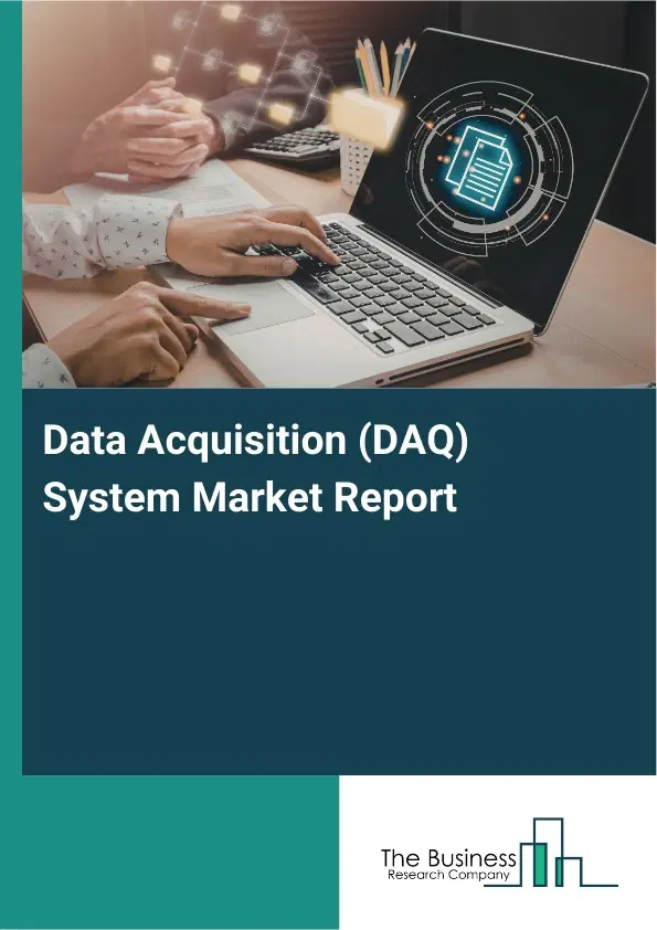 Global Data Acquisition (DAQ) System Market Report 2026 Global Data Acquisition (DAQ) System Market Report 2026