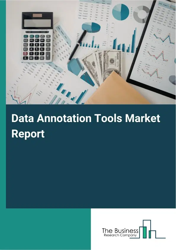 Data Annotation Tools Market Report 2026 Data Annotation Tools Market Report 2026