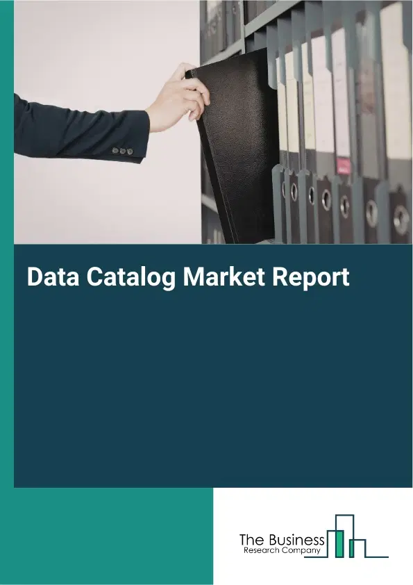 Data Catalog Market Report 2026 Data Catalog Market Report 2026