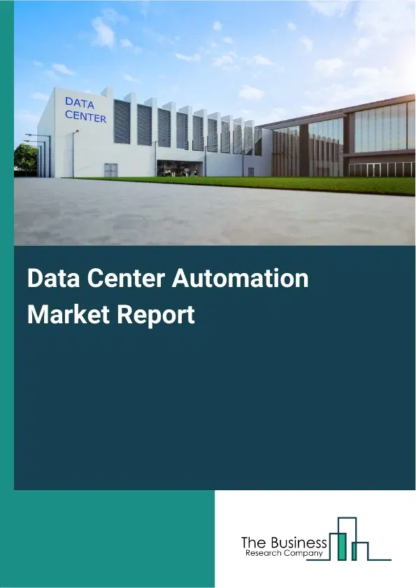 Data Center Automation Market Report 2026 Data Center Automation Market Report 2026