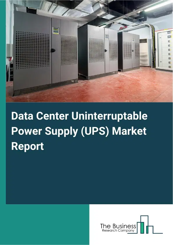 Data Center Uninterruptable Power Supply (UPS) Market Report 2026 Data Center Uninterruptable Power Supply (UPS) Market Report 2026