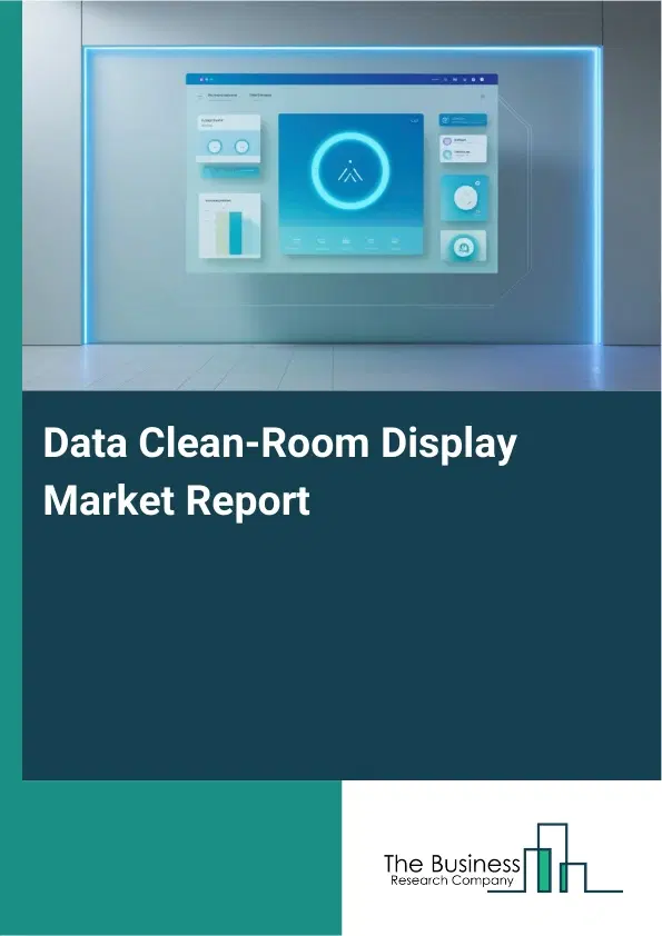 Data Clean-Room Display Market Report 2026 Data Clean-Room Display Market Report 2026
