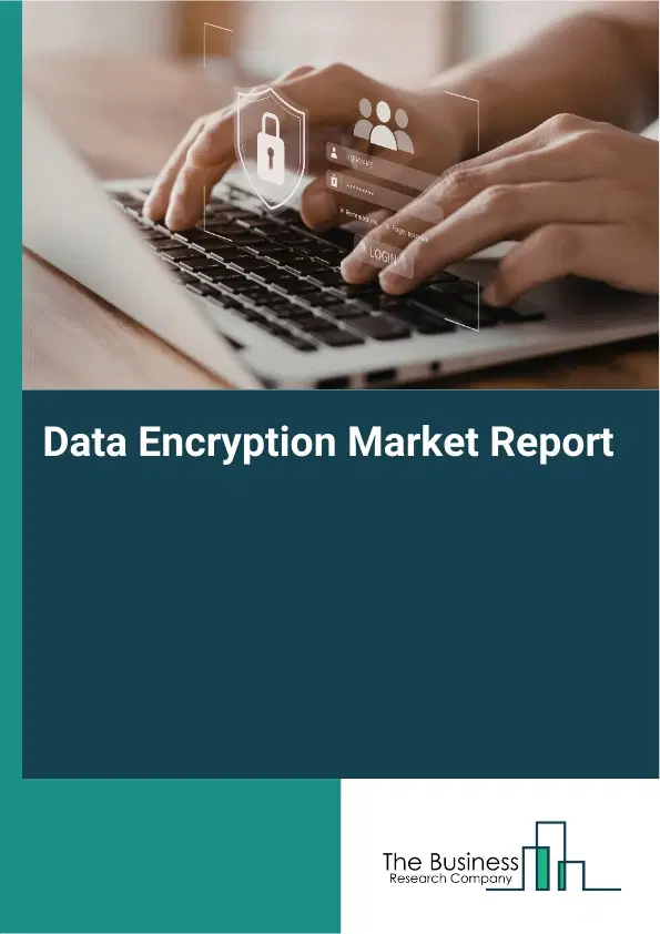 Data Encryption Market Report 2026 Data Encryption Market Report 2026