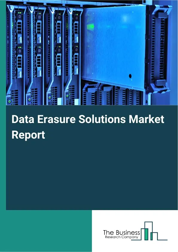 Data Erasure Solutions Market Report 2026 Data Erasure Solutions Market Report 2026