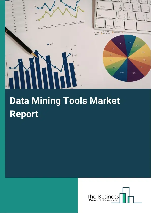Data Mining Tools Market Report 2026 Data Mining Tools Market Report 2026
