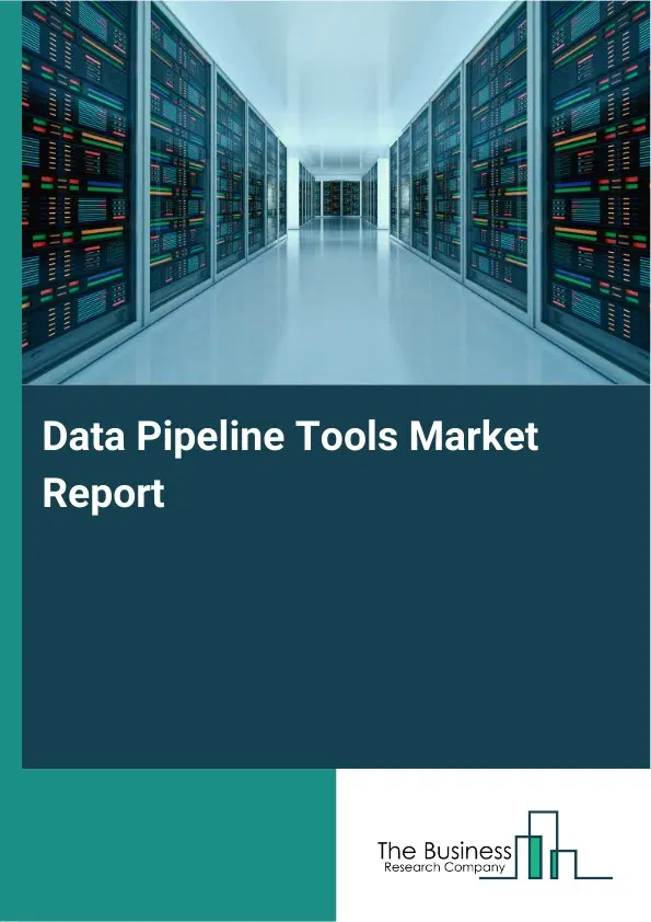 Data Pipeline Tools Market Report 2026 Data Pipeline Tools Market Report 2026