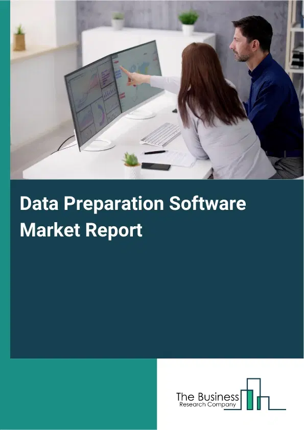 Data Preparation Software Market Report 2026 Data Preparation Software Market Report 2026
