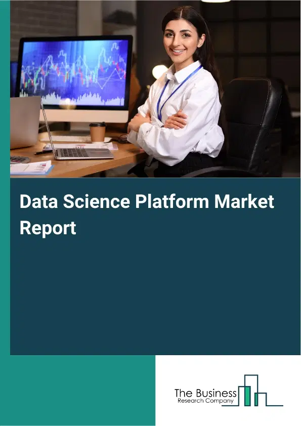 Data Science Platform Market Report 2026 Data Science Platform Market Report 2026