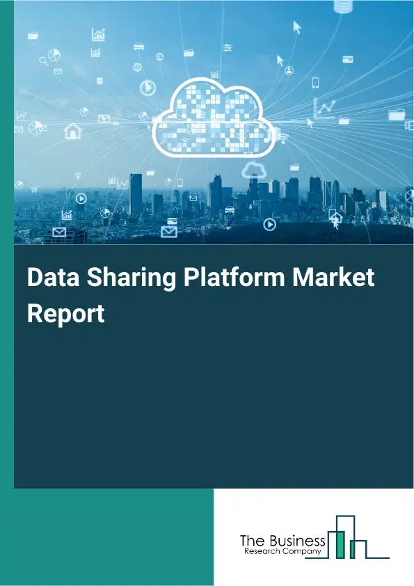 Data Sharing Platform Market Report 2026 Data Sharing Platform Market Report 2026