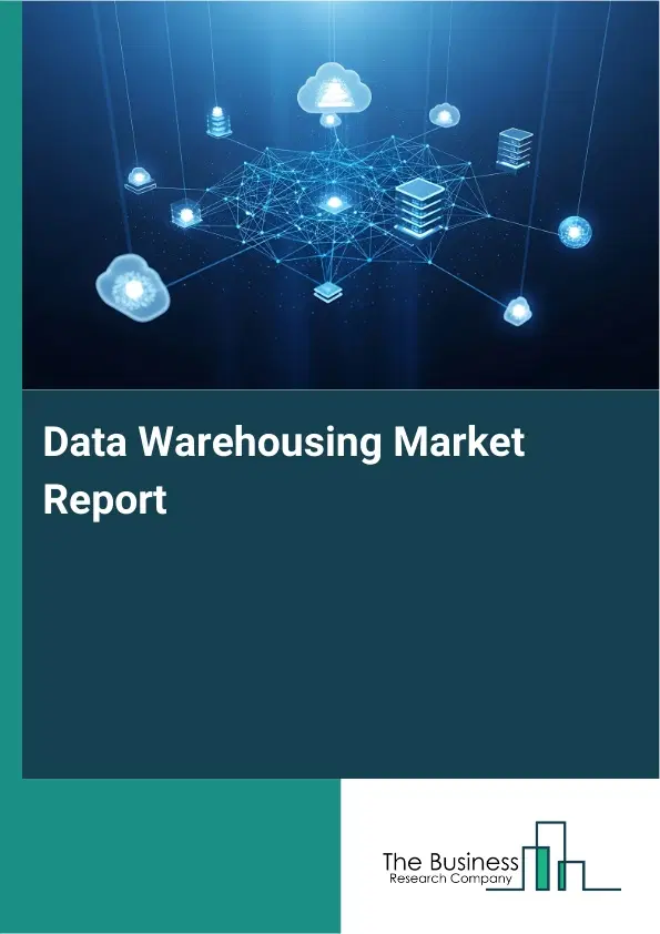 Data Warehousing Market Report 2026 Data Warehousing Market Report 2026