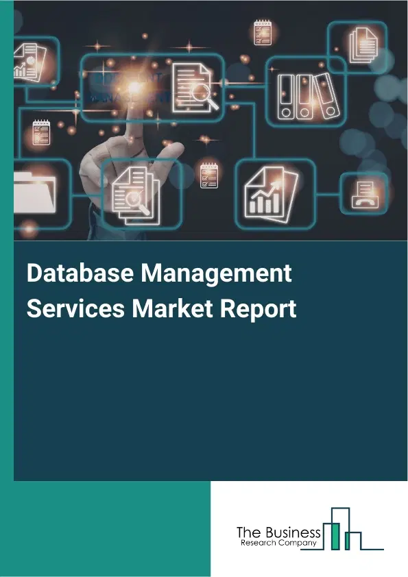 Database Management Services Market Report 2026 Database Management Services Market Report 2026