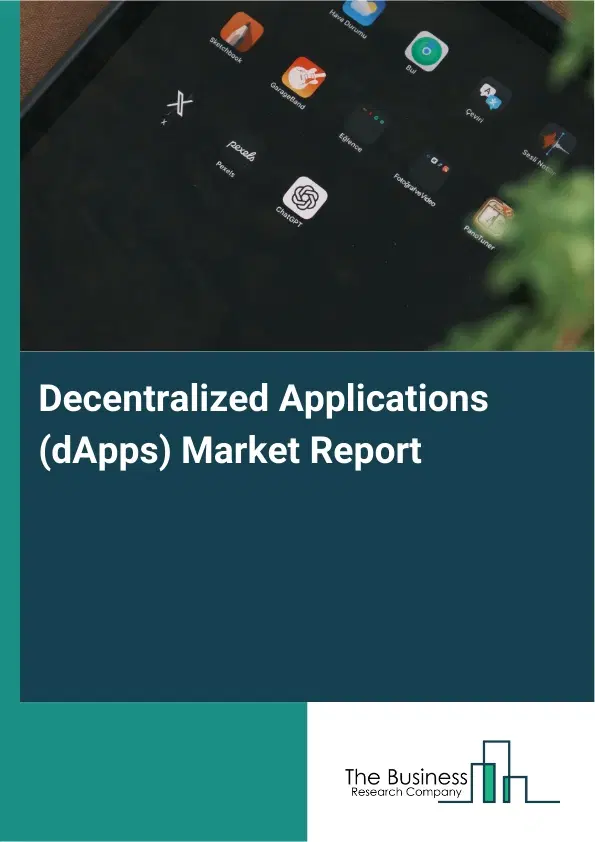 Decentralized Applications (dApps) Market Report 2026 Decentralized Applications (dApps) Market Report 2026