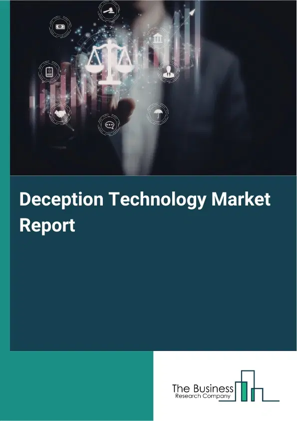 Deception Technology Market Report 2026 Deception Technology Market Report 2026