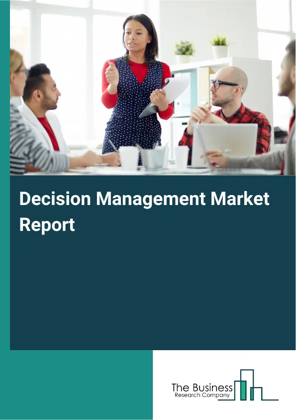 Decision Management Market Report 2026 Decision Management Market Report 2026