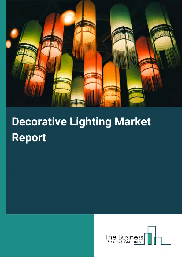 Decorative Lighting Market Report 2026 Decorative Lighting Market Report 2026