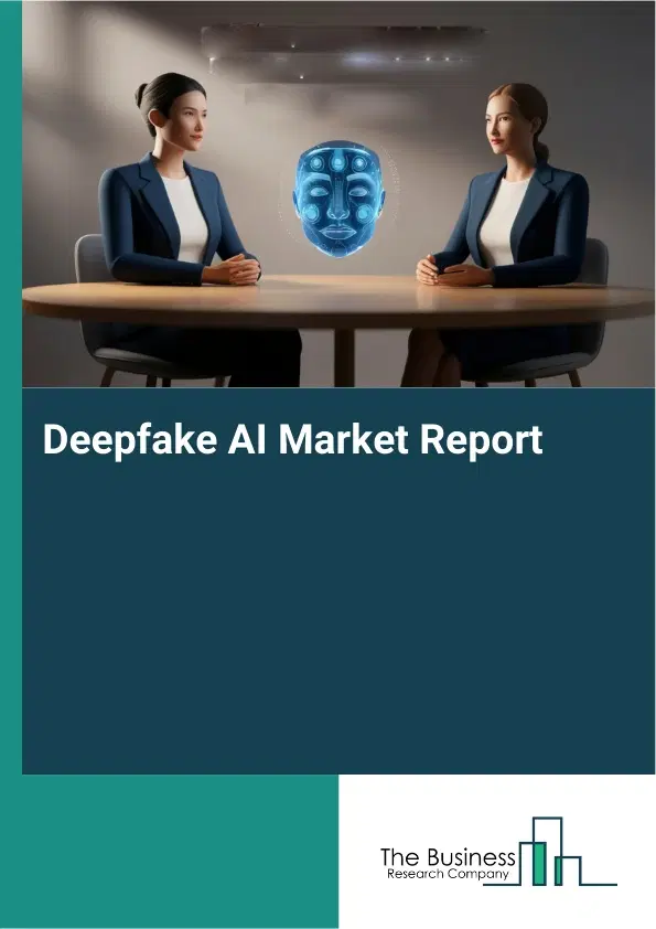 Deepfake AI Market Report 2026 Deepfake AI Market Report 2026