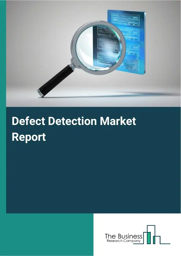 Defect Detection Market Report 2026 Defect Detection Market Report 2026
