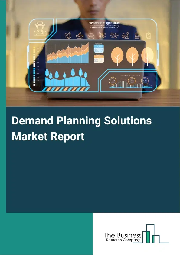 Demand Planning Solutions Market Report 2026 Demand Planning Solutions Market Report 2026
