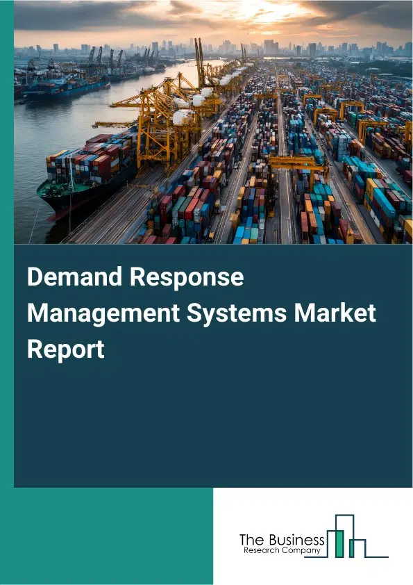 Demand Response Management Systems Market Report 2026 Demand Response Management Systems Market Report 2026