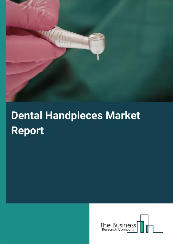 Dental Handpieces Market Report 2026 Dental Handpieces Market Report 2026