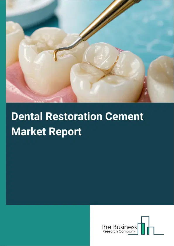 Dental Restoration Cement Market Report 2026 Dental Restoration Cement Market Report 2026