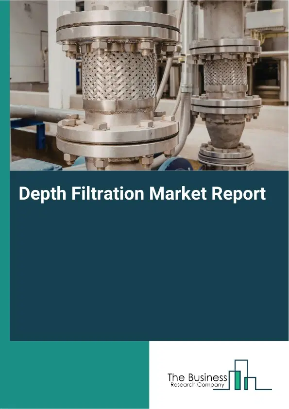 Depth Filtration Market Report 2026 Depth Filtration Market Report 2026