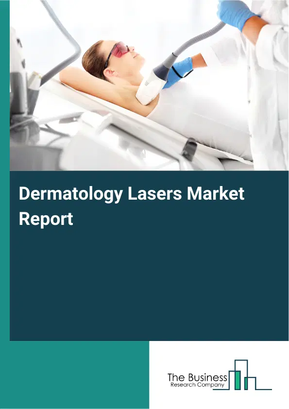 Dermatology Lasers Market Report 2026 Dermatology Lasers Market Report 2026