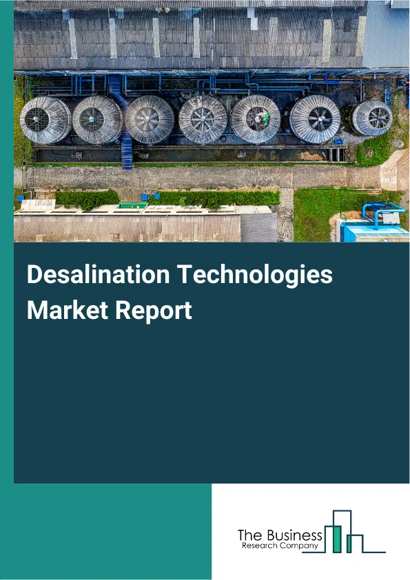 Desalination Technologies Market Report 2026 Desalination Technologies Market Report 2026