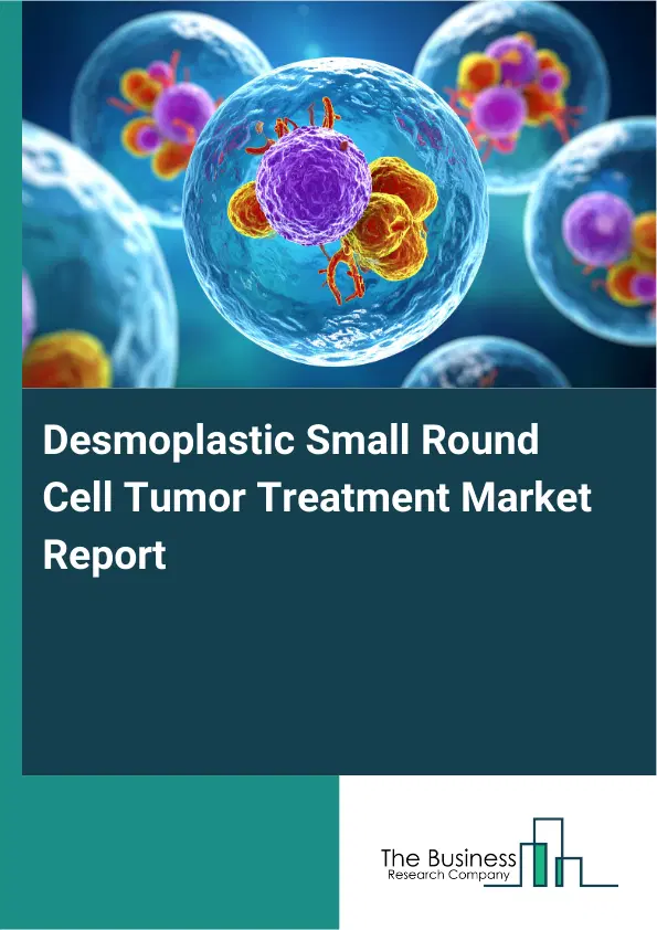 Desmoplastic Small Round Cell Tumor Treatment Market Report 2026 Desmoplastic Small Round Cell Tumor Treatment Market Report 2026