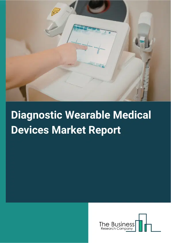 Diagnostic Wearable Medical Devices Market Report 2026 Diagnostic Wearable Medical Devices Market Report 2026