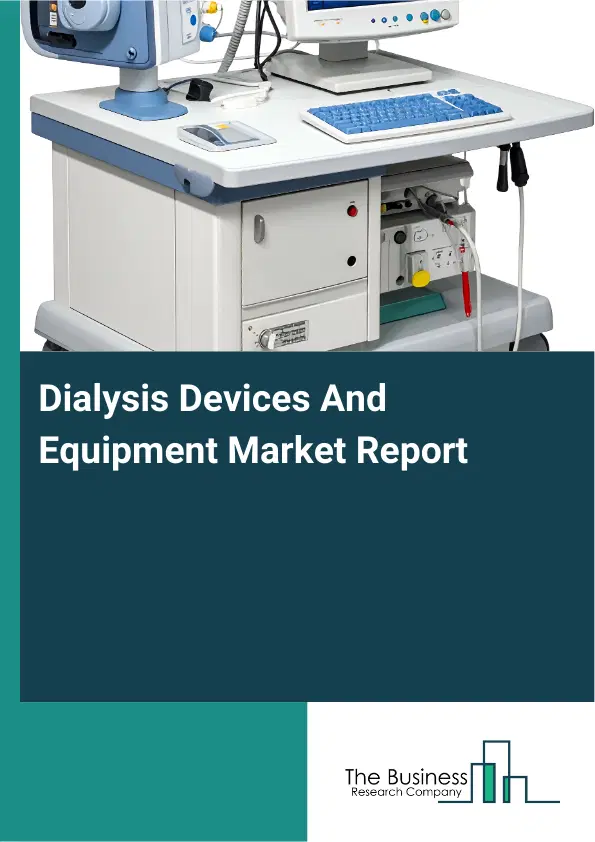 Global Dialysis Devices And Equipment Market Report 2026 Global Dialysis Devices And Equipment Market Report 2026