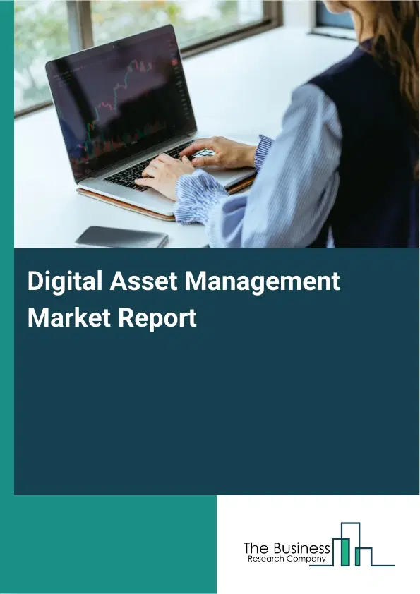 Digital Asset Management Market Report 2026 Digital Asset Management Market Report 2026