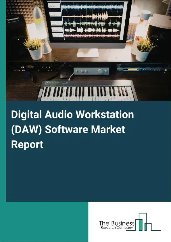 Digital Audio Workstation (DAW) Software Market Report 2026 Digital Audio Workstation (DAW) Software Market Report 2026