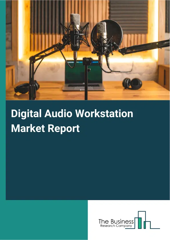 Digital Audio Workstation Market Report 2026 Digital Audio Workstation Market Report 2026