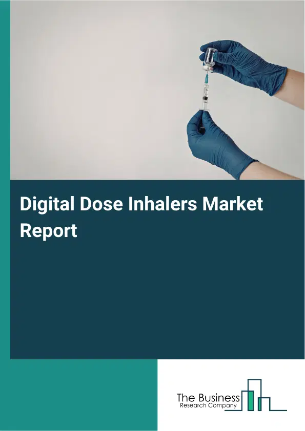 Digital Dose Inhalers Market Report 2026 Digital Dose Inhalers Market Report 2026