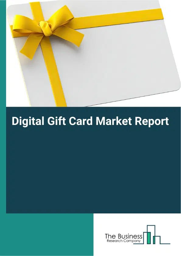 Digital Gift Card Market Report 2026 Digital Gift Card Market Report 2026