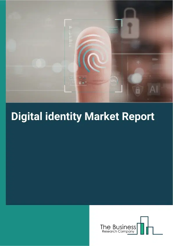 Global Digital identity Market Report 2026 Global Digital identity Market Report 2026