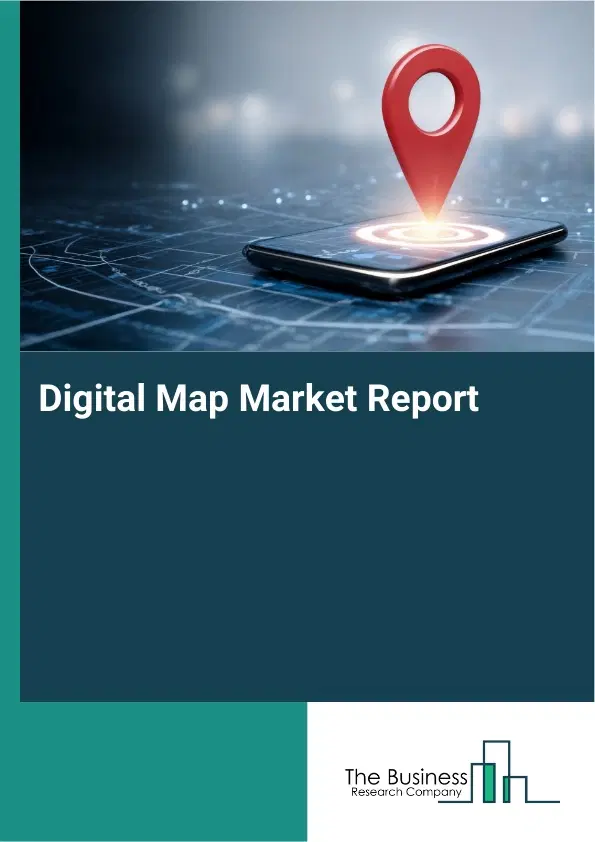 Digital Map Market Report 2026 Digital Map Market Report 2026