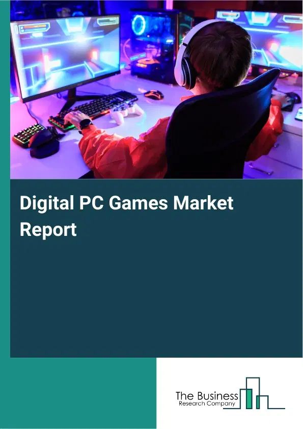 Digital PC Games Market Report 2026 Digital PC Games Market Report 2026