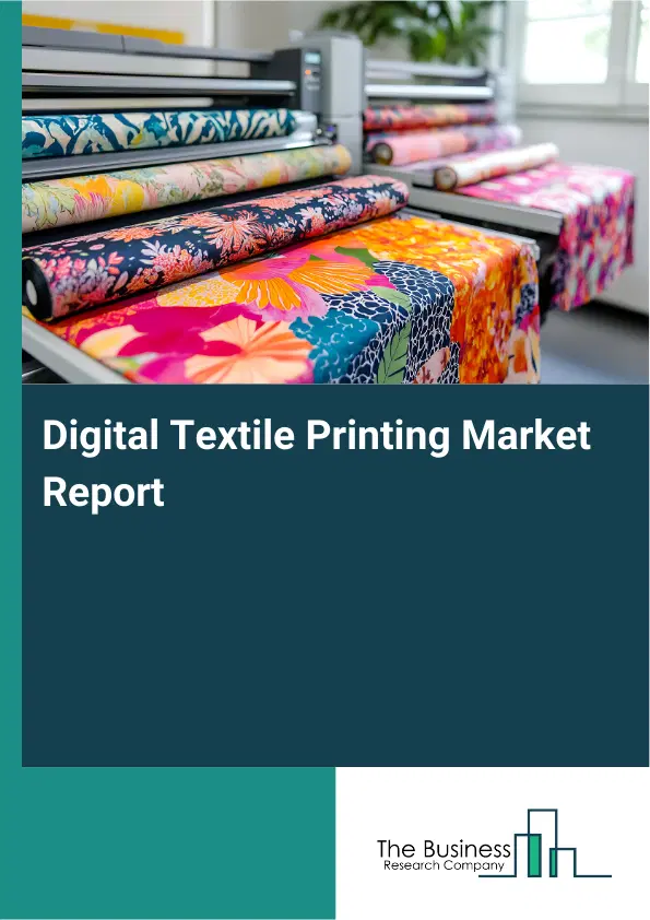 Digital Textile Printing Market Report 2026 Digital Textile Printing Market Report 2026