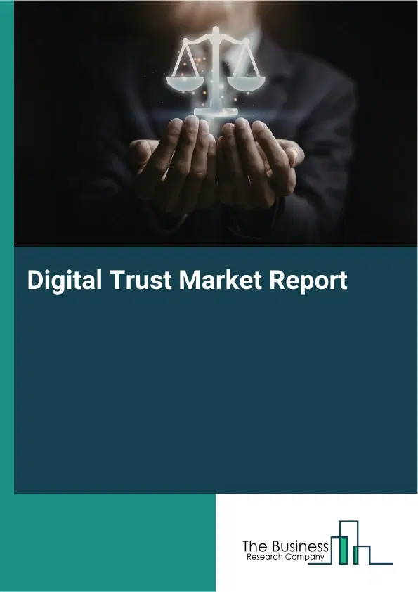 Digital Trust Market Report 2026 Digital Trust Market Report 2026