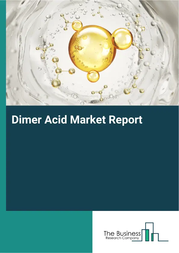 Global Dimer Acid Market Report 2026 Global Dimer Acid Market Report 2026