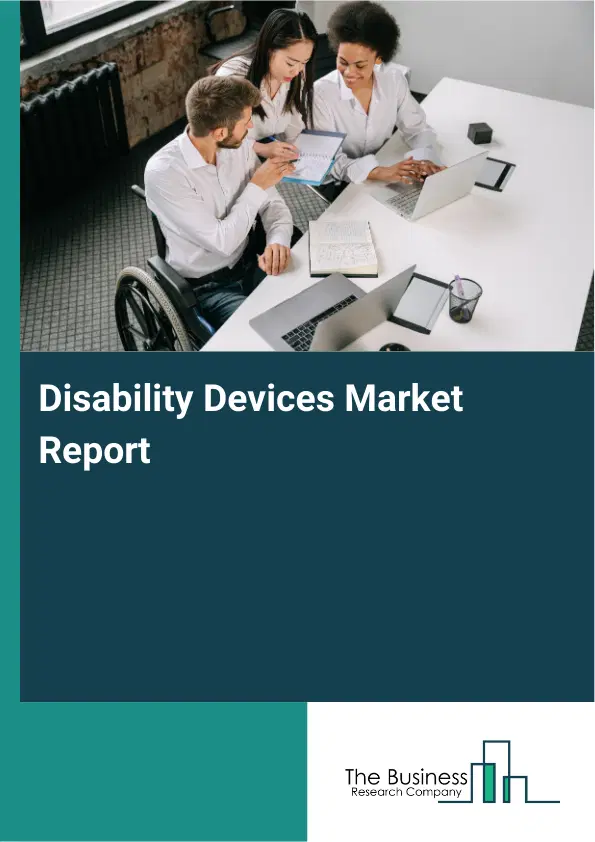 Disability Devices Market Report 2026 Disability Devices Market Report 2026