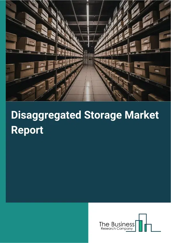 Disaggregated Storage Market Report 2026 Disaggregated Storage Market Report 2026